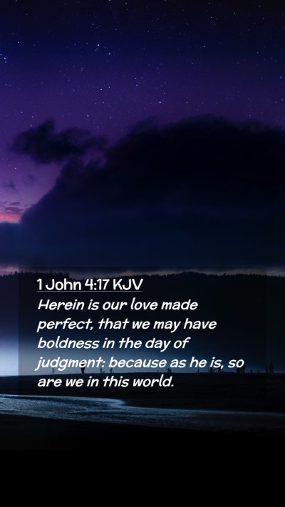 Picture 02 - 1 John 4:17 KJV Mobile Phone Wallpaper - Herein is our love made perfect, that we may have - Mobile Bible Verse Wallpaper