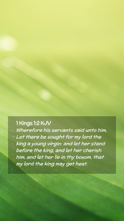 Picture 02 - 1 Kings 1:2 KJV Mobile Phone Wallpaper - Wherefore his servants said unto him, Let there - Mobile Bible Verse Wallpaper