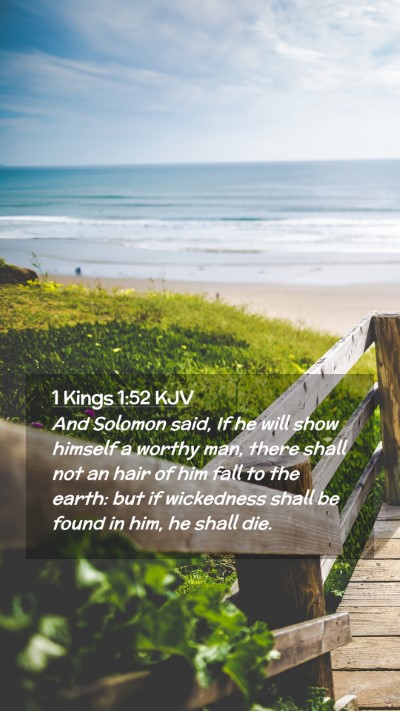 Picture 02 - 1 Kings 1:52 KJV Mobile Phone Wallpaper - And Solomon said, If he will show himself a - Mobile Bible Verse Wallpaper