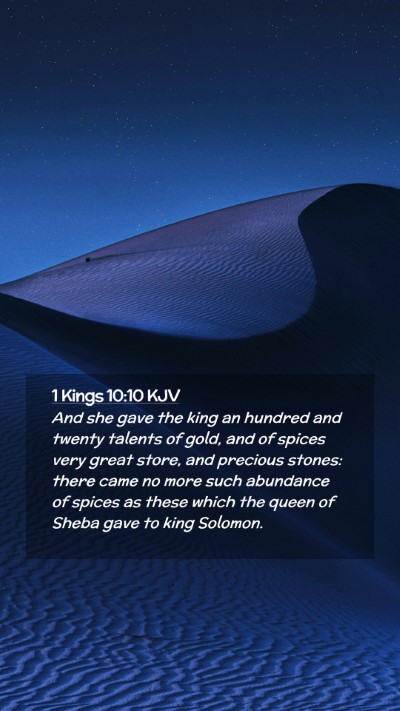 Picture 02 - 1 Kings 10:10 KJV Mobile Phone Wallpaper - And she gave the king an hundred and twenty - Mobile Bible Verse Wallpaper