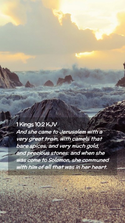Picture 02 - 1 Kings 10:2 KJV Mobile Phone Wallpaper - And she came to Jerusalem with a very great - Mobile Bible Verse Wallpaper