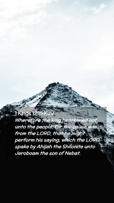 Picture 02 - 1 Kings 12:15 KJV Mobile Phone Wallpaper - Wherefore the king hearkened not unto the people; - Mobile Bible Verse Wallpaper