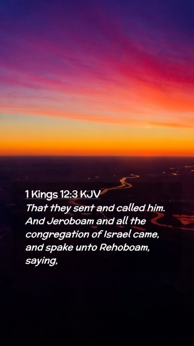 Picture 02 - 1 Kings 12:3 KJV Mobile Phone Wallpaper - That they sent and called him. And Jeroboam and - Mobile Bible Verse Wallpaper