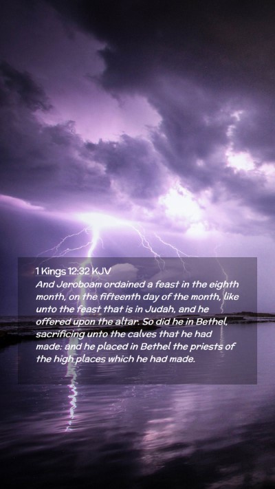 Picture 02 - 1 Kings 12:32 KJV Mobile Phone Wallpaper - And Jeroboam ordained a feast in the eighth - Mobile Bible Verse Wallpaper