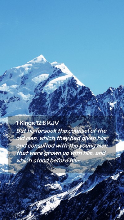 Picture 02 - 1 Kings 12:8 KJV Mobile Phone Wallpaper - But he forsook the counsel of the old men, which - Mobile Bible Verse Wallpaper