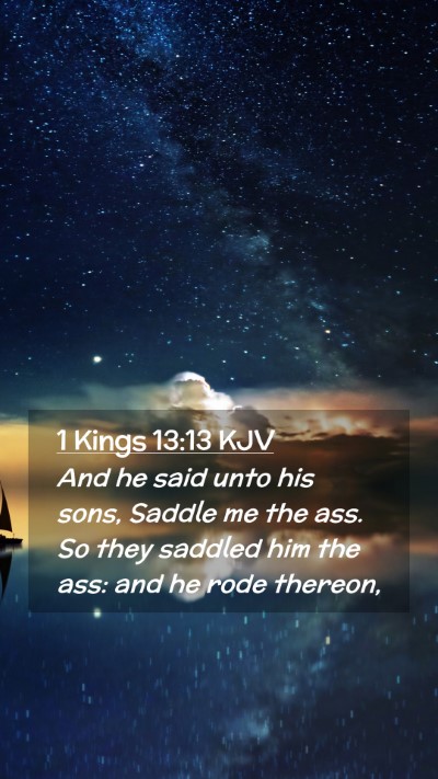 Picture 02 - 1 Kings 13:13 KJV Mobile Phone Wallpaper - And he said unto his sons, Saddle me the ass. So - Mobile Bible Verse Wallpaper