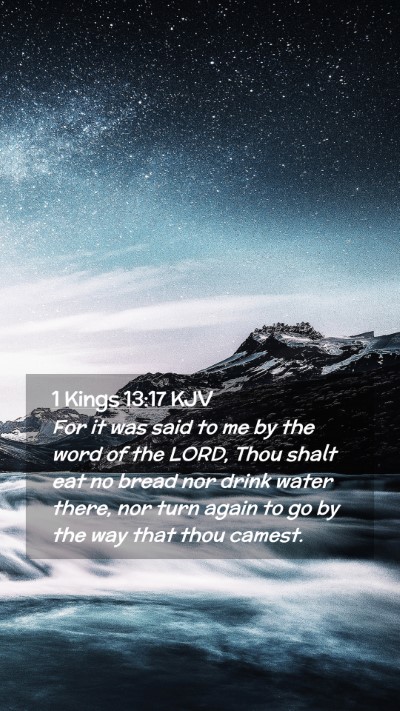 Picture 02 - 1 Kings 13:17 KJV Mobile Phone Wallpaper - For it was said to me by the word of the LORD, - Mobile Bible Verse Wallpaper