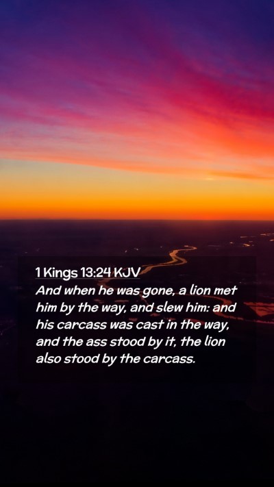 Picture 02 - 1 Kings 13:24 KJV Mobile Phone Wallpaper - And when he was gone, a lion met him by the way, - Mobile Bible Verse Wallpaper
