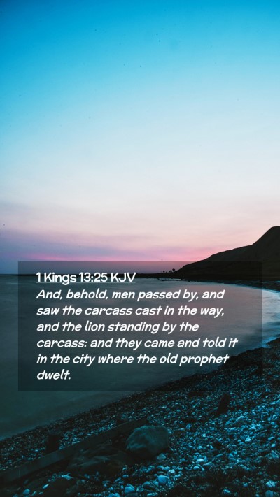 Picture 02 - 1 Kings 13:25 KJV Mobile Phone Wallpaper - And, behold, men passed by, and saw the carcass - Mobile Bible Verse Wallpaper