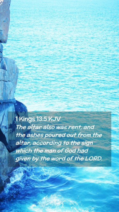 Picture 02 - 1 Kings 13:5 KJV Mobile Phone Wallpaper - The altar also was rent, and the ashes poured out - Mobile Bible Verse Wallpaper