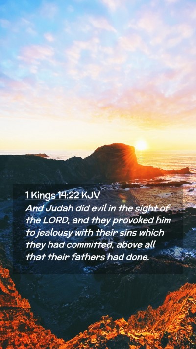 Picture 02 - 1 Kings 14:22 KJV Mobile Phone Wallpaper - And Judah did evil in the sight of the LORD, and - Mobile Bible Verse Wallpaper