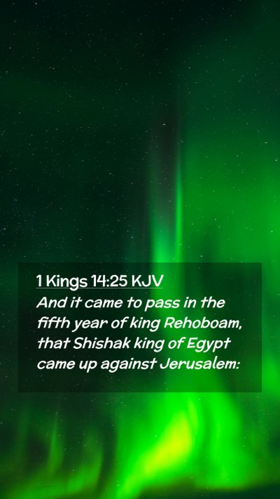 Picture 02 - 1 Kings 14:25 KJV Mobile Phone Wallpaper - And it came to pass in the fifth year of king - Mobile Bible Verse Wallpaper