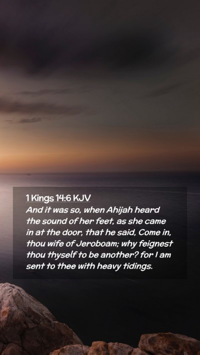 Picture 02 - 1 Kings 14:6 KJV Mobile Phone Wallpaper - And it was so, when Ahijah heard the sound of her - Mobile Bible Verse Wallpaper