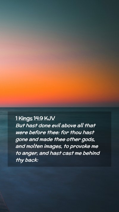Picture 02 - 1 Kings 14:9 KJV Mobile Phone Wallpaper - But hast done evil above all that were before - Mobile Bible Verse Wallpaper