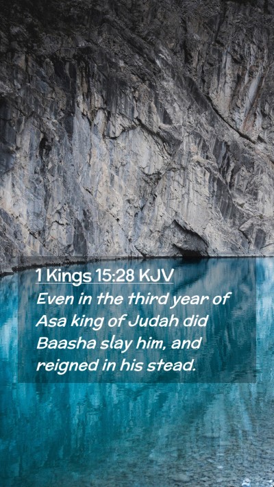 Picture 02 - 1 Kings 15:28 KJV Mobile Phone Wallpaper - Even in the third year of Asa king of Judah did - Mobile Bible Verse Wallpaper