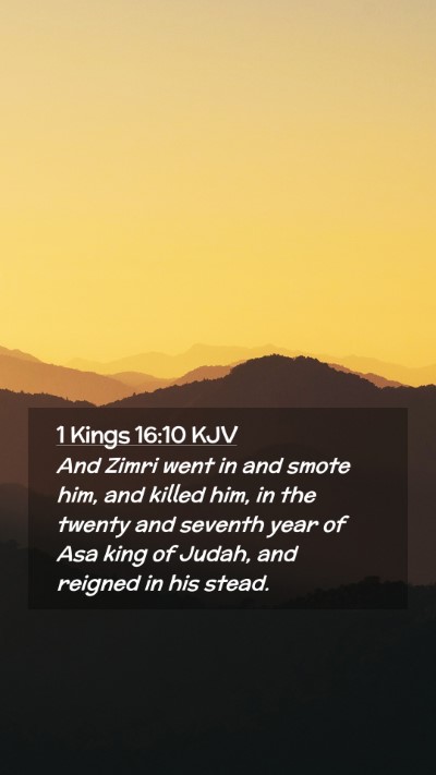 Picture 02 - 1 Kings 16:10 KJV Mobile Phone Wallpaper - And Zimri went in and smote him, and killed him, - Mobile Bible Verse Wallpaper