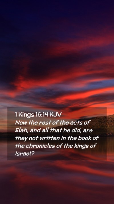 Picture 02 - 1 Kings 16:14 KJV Mobile Phone Wallpaper - Now the rest of the acts of Elah, and all that he - Mobile Bible Verse Wallpaper