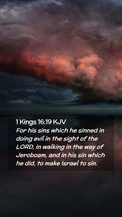 Picture 02 - 1 Kings 16:19 KJV Mobile Phone Wallpaper - For his sins which he sinned in doing evil in the - Mobile Bible Verse Wallpaper