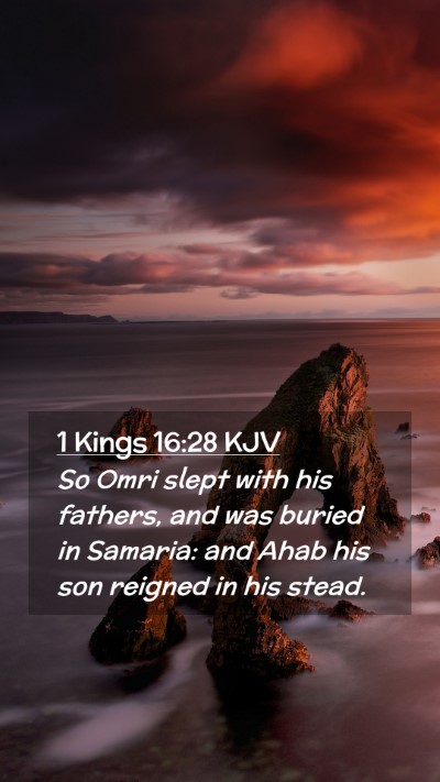 Picture 02 - 1 Kings 16:28 KJV Mobile Phone Wallpaper - So Omri slept with his fathers, and was buried in - Mobile Bible Verse Wallpaper