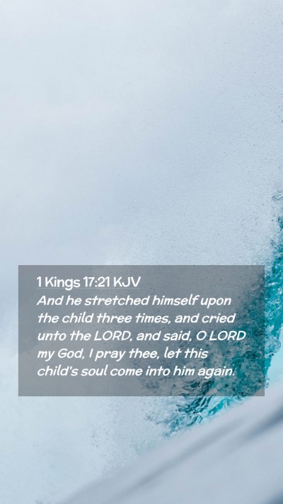 Picture 02 - 1 Kings 17:21 KJV Mobile Phone Wallpaper - And he stretched himself upon the child three - Mobile Bible Verse Wallpaper