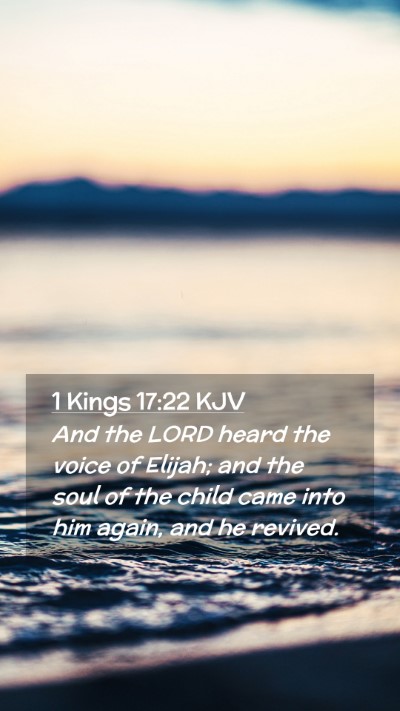 Picture 02 - 1 Kings 17:22 KJV Mobile Phone Wallpaper - And the LORD heard the voice of Elijah; and the - Mobile Bible Verse Wallpaper