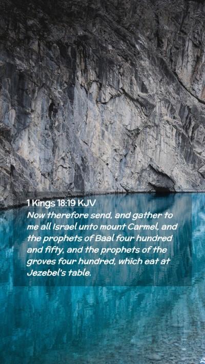 Picture 02 - 1 Kings 18:19 KJV Mobile Phone Wallpaper - Now therefore send, and gather to me all Israel - Mobile Bible Verse Wallpaper