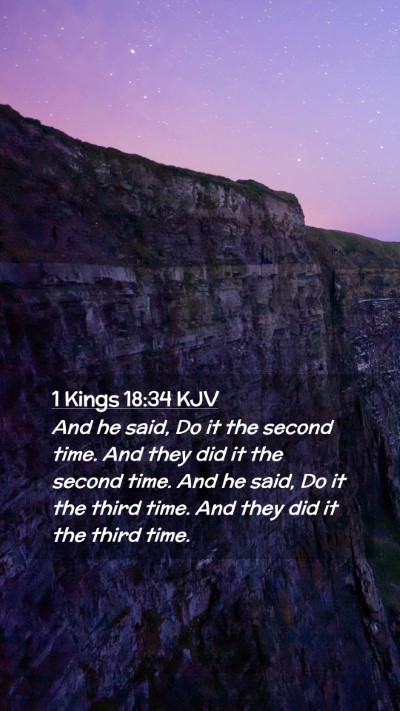 Picture 02 - 1 Kings 18:34 KJV Mobile Phone Wallpaper - And he said, Do it the second time. And they did - Mobile Bible Verse Wallpaper