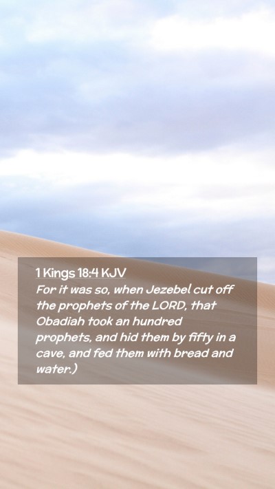Picture 02 - 1 Kings 18:4 KJV Mobile Phone Wallpaper - For it was so, when Jezebel cut off the prophets - Mobile Bible Verse Wallpaper