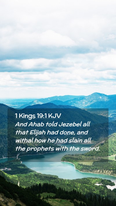 Picture 02 - 1 Kings 19:1 KJV Mobile Phone Wallpaper - And Ahab told Jezebel all that Elijah had done, - Mobile Bible Verse Wallpaper