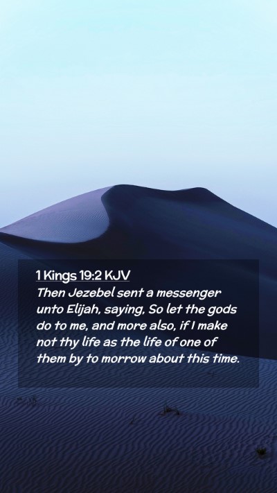 Picture 02 - 1 Kings 19:2 KJV Mobile Phone Wallpaper - Then Jezebel sent a messenger unto Elijah, - Mobile Bible Verse Wallpaper