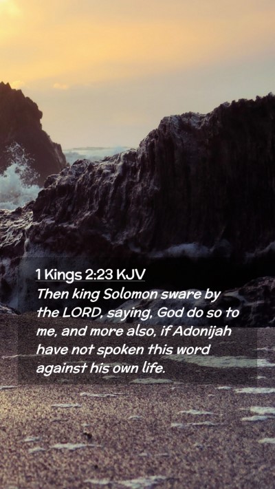 Picture 02 - 1 Kings 2:23 KJV Mobile Phone Wallpaper - Then king Solomon sware by the LORD, saying, God - Mobile Bible Verse Wallpaper