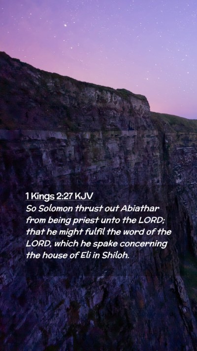 Picture 02 - 1 Kings 2:27 KJV Mobile Phone Wallpaper - So Solomon thrust out Abiathar from being priest - Mobile Bible Verse Wallpaper