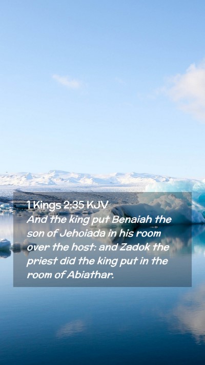 Picture 02 - 1 Kings 2:35 KJV Mobile Phone Wallpaper - And the king put Benaiah the son of Jehoiada in - Mobile Bible Verse Wallpaper