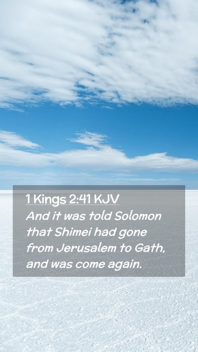 Picture 02 - 1 Kings 2:41 KJV Mobile Phone Wallpaper - And it was told Solomon that Shimei had gone from - Mobile Bible Verse Wallpaper