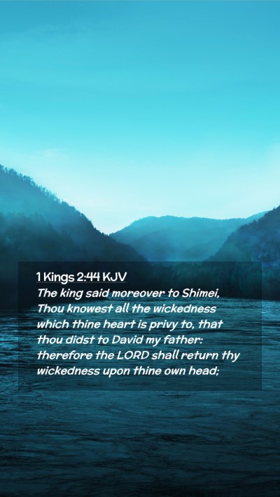 Picture 02 - 1 Kings 2:44 KJV Mobile Phone Wallpaper - The king said moreover to Shimei, Thou knowest - Mobile Bible Verse Wallpaper