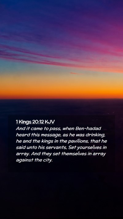 Picture 02 - 1 Kings 20:12 KJV Mobile Phone Wallpaper - And it came to pass, when Ben-hadad heard this - Mobile Bible Verse Wallpaper