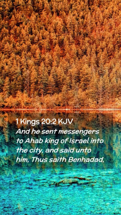 Picture 02 - 1 Kings 20:2 KJV Mobile Phone Wallpaper - And he sent messengers to Ahab king of Israel - Mobile Bible Verse Wallpaper