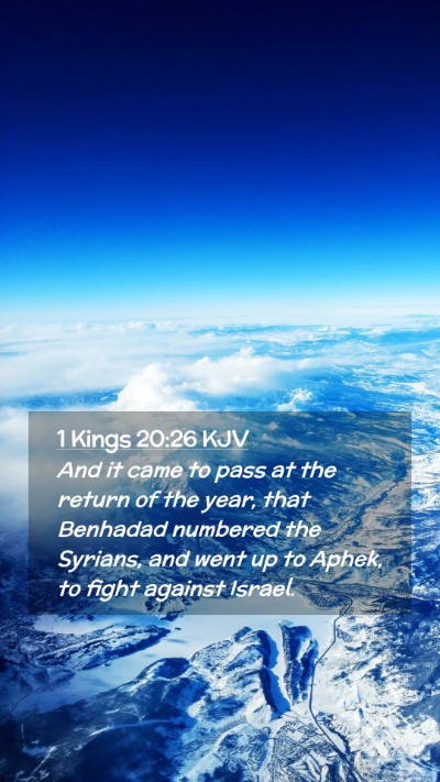 Picture 02 - 1 Kings 20:26 KJV Mobile Phone Wallpaper - And it came to pass at the return of the year, - Mobile Bible Verse Wallpaper