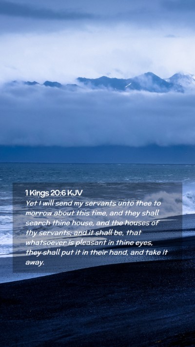 Picture 02 - 1 Kings 20:6 KJV Mobile Phone Wallpaper - Yet I will send my servants unto thee to morrow - Mobile Bible Verse Wallpaper