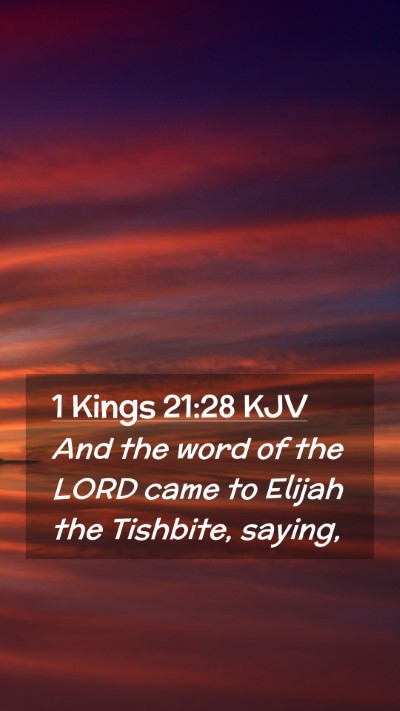 Picture 02 - 1 Kings 21:28 KJV Mobile Phone Wallpaper - And the word of the LORD came to Elijah the - Mobile Bible Verse Wallpaper