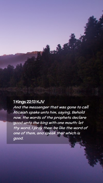 Picture 02 - 1 Kings 22:13 KJV Mobile Phone Wallpaper - And the messenger that was gone to call Micaiah - Mobile Bible Verse Wallpaper