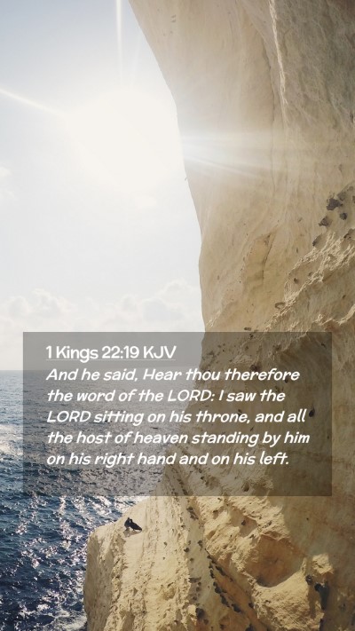 Picture 02 - 1 Kings 22:19 KJV Mobile Phone Wallpaper - And he said, Hear thou therefore the word of the - Mobile Bible Verse Wallpaper