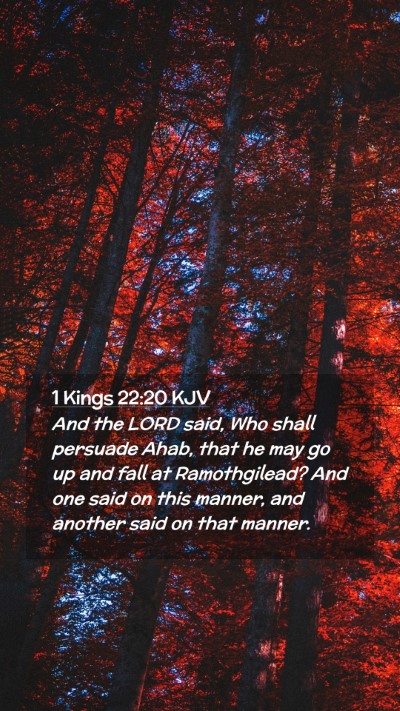 Picture 02 - 1 Kings 22:20 KJV Mobile Phone Wallpaper - And the LORD said, Who shall persuade Ahab, that - Mobile Bible Verse Wallpaper