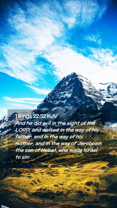Picture 02 - 1 Kings 22:52 KJV Mobile Phone Wallpaper - And he did evil in the sight of the LORD, and - Mobile Bible Verse Wallpaper