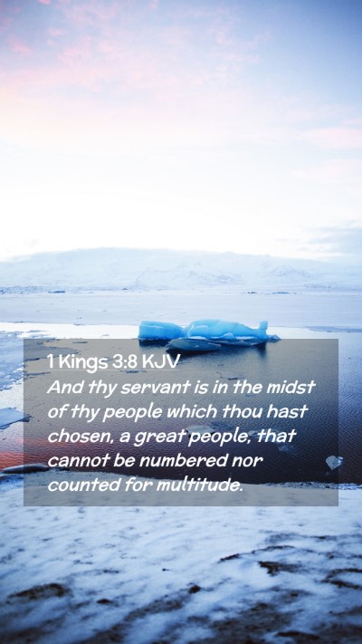 Picture 02 - 1 Kings 3:8 KJV Mobile Phone Wallpaper - And thy servant is in the midst of thy people - Mobile Bible Verse Wallpaper