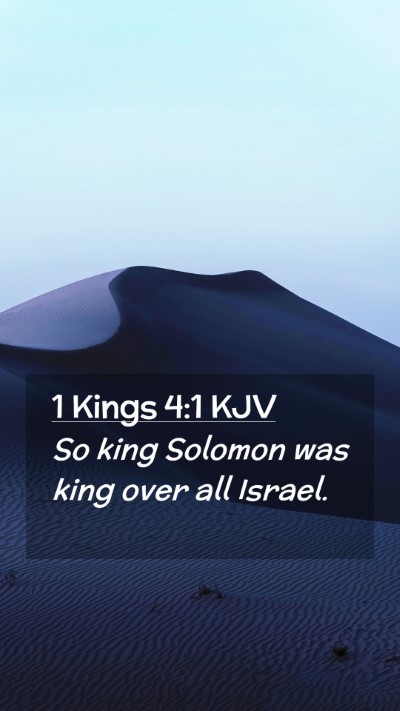 Picture 02 - 1 Kings 4:1 KJV Mobile Phone Wallpaper - So king Solomon was king over all - Mobile Bible Verse Wallpaper