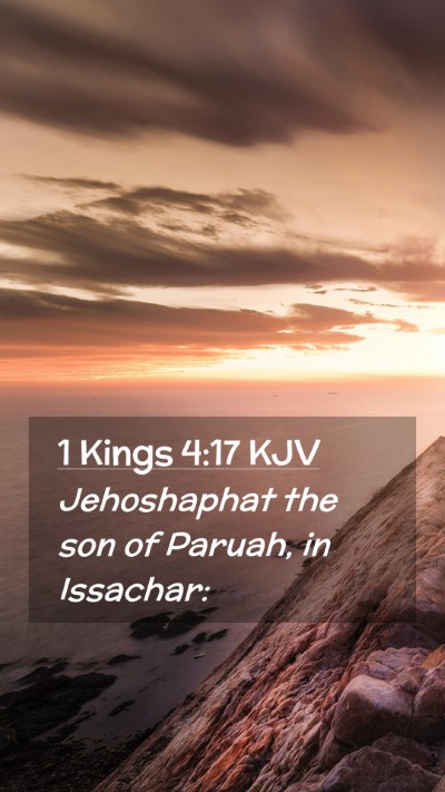 Picture 02 - 1 Kings 4:17 KJV Mobile Phone Wallpaper - Jehoshaphat the son of Paruah, in - Mobile Bible Verse Wallpaper