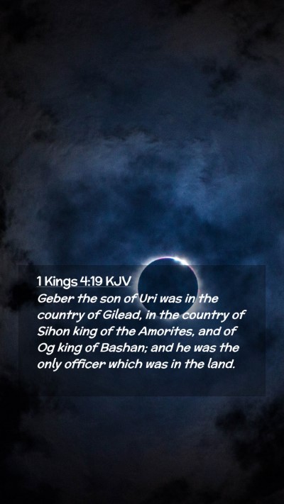 Picture 02 - 1 Kings 4:19 KJV Mobile Phone Wallpaper - Geber the son of Uri was in the country of - Mobile Bible Verse Wallpaper