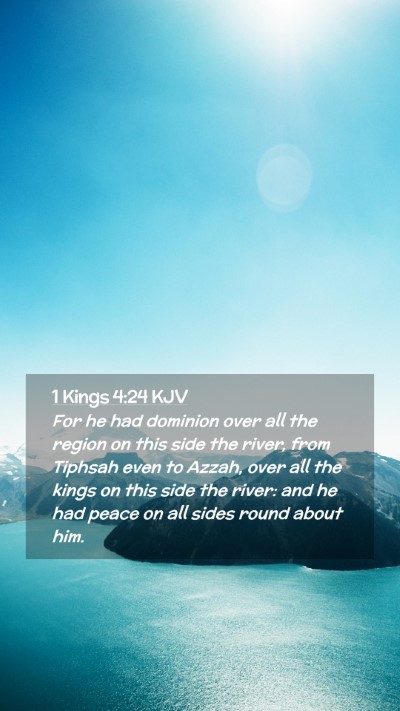Picture 02 - 1 Kings 4:24 KJV Mobile Phone Wallpaper - For he had dominion over all the region on this - Mobile Bible Verse Wallpaper