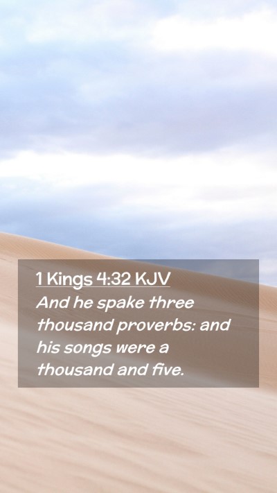 Picture 02 - 1 Kings 4:32 KJV Mobile Phone Wallpaper - And he spake three thousand proverbs: and his - Mobile Bible Verse Wallpaper